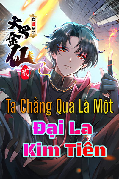 Ta Chẳng Qua Là Một Đại La Kim Tiên